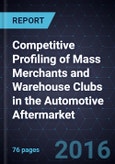 Competitive Profiling of Mass Merchants and Warehouse Clubs in the Automotive Aftermarket- Product Image