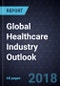 Global Healthcare Industry Outlook, 2018 - Product Thumbnail Image