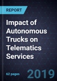 Impact of Autonomous Trucks on Telematics Services, Forecast to 2035- Product Image