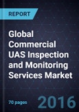 Global Commercial UAS Inspection and Monitoring Services Market- Product Image