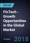 FinTech - Growth Opportunities in the Global Market - Product Thumbnail Image
