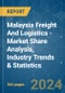 Malaysia Freight And Logistics - Market Share Analysis, Industry Trends & Statistics, Growth Forecasts 2017 - 2029 - Product Image