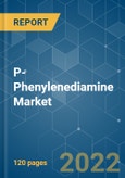 P-Phenylenediamine Market - Growth, Trends, COVID-19 Impact, and Forecasts (2022 - 2027)- Product Image