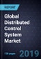 Analysis of the Global Distributed Control System Market, Forecast to 2025 - Product Thumbnail Image