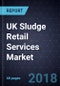 UK Sludge Retail Services Market, Forecast to 2025 - Product Thumbnail Image