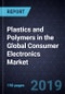 Analysis of Plastics and Polymers in the Global Consumer Electronics Market, Forecast to 2025 - Product Thumbnail Image