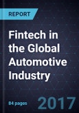 Fintech in the Global Automotive Industry, Forecast to 2025- Product Image