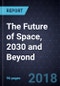 The Future of Space, 2030 and Beyond - Product Thumbnail Image