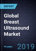 Global Breast Ultrasound Market, Forecast to 2023- Product Image