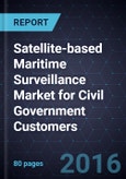 Satellite-based Maritime Surveillance Market for Civil Government Customers- Product Image