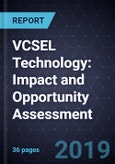 VCSEL Technology: Impact and Opportunity Assessment- Product Image