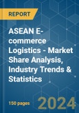 ASEAN E-commerce Logistics - Market Share Analysis, Industry Trends & Statistics, Growth Forecasts 2019 - 2029- Product Image