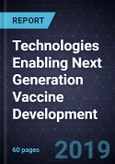 Technologies Enabling Next Generation Vaccine Development- Product Image