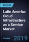 Latin America Cloud Infrastructure as a Service Market, Forecast to 2023 - Product Thumbnail Image