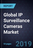 Global IP Surveillance Cameras Market, Forecast to 2024- Product Image