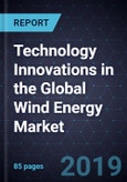Technology Innovations in the Global Wind Energy Market, 2030- Product Image