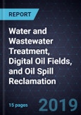 Innovations in Water and Wastewater Treatment, Digital Oil Fields, and Oil Spill Reclamation- Product Image