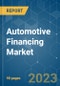 Automotive Financing Market - Growth, Trends, COVID-19 Impact, and Forecast (2022 - 2027) - Product Image
