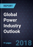 Global Power Industry Outlook, 2018- Product Image