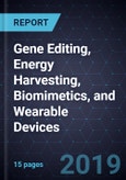 Advancements in Gene Editing, Energy Harvesting, Biomimetics, and Wearable Devices- Product Image