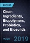 Innovations in Clean Ingredients, Biopolymers, Probiotics, and Biosolids - Product Thumbnail Image