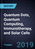 Innovations in Quantum Dots, Quantum Computing, Immunotherapy, and Solar Cells- Product Image