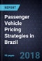 Analysis of Passenger Vehicle Pricing Strategies in Brazil, 2017 - Product Thumbnail Image