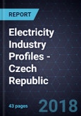 Electricity Industry Profiles - Czech Republic- Product Image