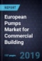 European Pumps Market for Commercial Building, Forecast to 2022 - Product Thumbnail Image