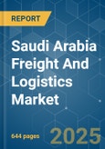 Saudi Arabia Freight And Logistics - Market Share Analysis, Industry Trends & Statistics, Growth Forecasts (2025 - 2030)- Product Image