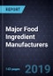 Global Analysis of Major Food Ingredient Manufacturers, 2018 - Product Thumbnail Image
