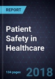 Patient Safety in Healthcare, Forecast to 2022- Product Image