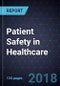 Patient Safety in Healthcare, Forecast to 2022 - Product Thumbnail Image
