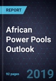 African Power Pools Outlook, 2018- Product Image