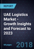 UAE Logistics Market - Growth Insights and Forecast to 2023- Product Image