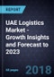 UAE Logistics Market - Growth Insights and Forecast to 2023 - Product Thumbnail Image
