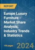 Europe Luxury Furniture - Market Share Analysis, Industry Trends & Statistics, Growth Forecasts 2020 - 2029- Product Image