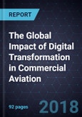 The Global Impact of Digital Transformation in Commercial Aviation, 2017- Product Image