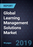 Global Learning Management Solutions Market, Forecast to 2023- Product Image