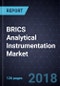 BRICS Analytical Instrumentation Market, Forecast to 2022 - Product Thumbnail Image
