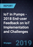 IoT in Pumps - 2018 End-user Feedback on IoT Implementation and Challenges- Product Image