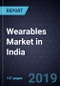 Assessment of the Wearables Market in India, Forecast to 2023 - Product Thumbnail Image