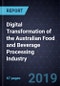 Digital Transformation of the Australian Food and Beverage Processing Industry, Forecast to 2022 - Product Thumbnail Image