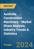 Australia Construction Machinery - Market Share Analysis, Industry Trends & Statistics, Growth Forecasts (2024 - 2029)- Product Image