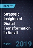 Strategic Insights of Digital Transformation in Brazil, 2019- Product Image