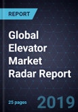 Global Elevator Market Radar Report- Product Image