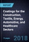 Innovations in Coatings for the Construction, Textile, Energy, Automotive, and Healthcare Sectors - Product Thumbnail Image