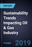 Sustainability Trends Impacting Oil & Gas Industry- Product Image