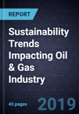 Sustainability Trends Impacting Oil & Gas Industry- Product Image