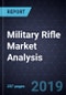 Military Rifle Market Analysis, Forecast to 2028 - Product Thumbnail Image